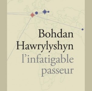 BOHDAN HAWRYLYSHYN : L'INFATIGABLE PASSEUR (2013)